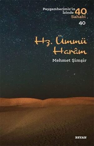 Hz. Ümmü Haram; ( Peygamberimizin İzinde 40 Sahabi/40 )