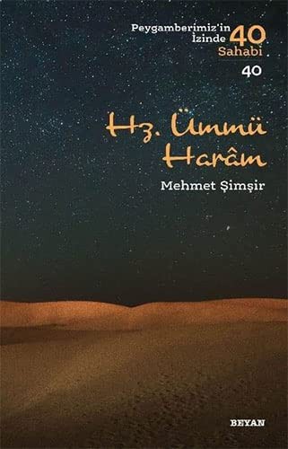 Hz. Ümmü Haram; ( Peygamberimizin İzinde 40 Sahabi/40 )