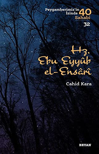 Hz. Ebu Eyyub el-Ensarı; Peygamberimizin İzinde 40 Sahabi 32