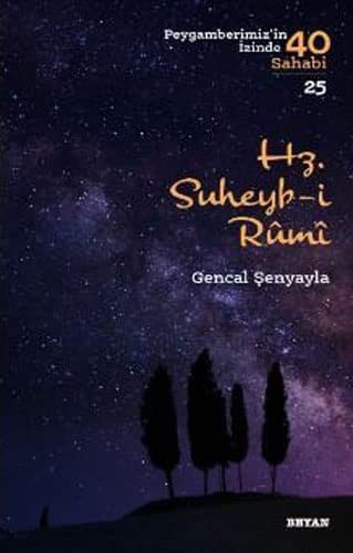 Hz. Süheyb-i Rumî; ( Peygamberimizin İzinde 40 Sahabi/25 )