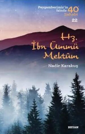 Hz. İbn Ümmü Mektum; ( Peygamberimizin İzinde 40 Sahabi/22 )