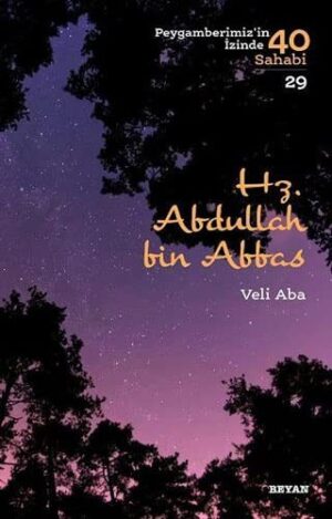 Hz. Abdullah bin Abbas; Peygamberimiz'in İzinde 40 Sahabi/29