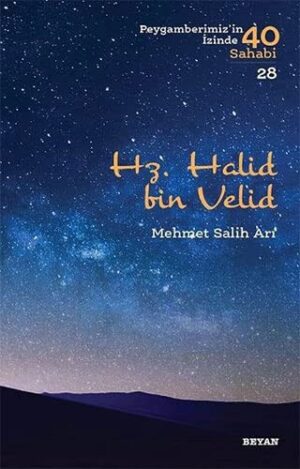 Hz. Halid bin Velid; Peygamberimiz'in İzinde 40 Sahabi/28