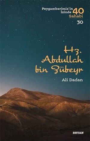 Hz. Abdullah bin Zübeyr; Peygamberimiz'in İzinde 40 Sahabi/30
