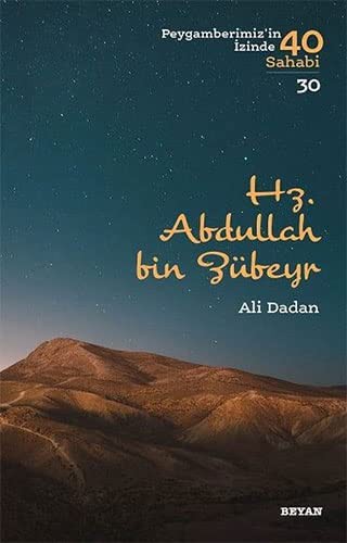 Hz. Abdullah bin Zübeyr; Peygamberimiz'in İzinde 40 Sahabi/30