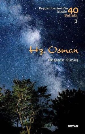 Hz. Osman; Peygamberimiz'in İzinde 40 Sahabi/3