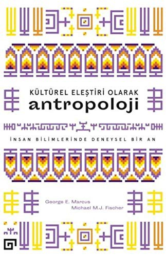 12315876-L.jpg Kültürel Eleştiri Olarak Antropoloji; İnsan Bilimlerinde Deneysel Bir An