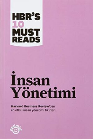İnsan Yönetimi; Harvard Business Review'den En Etkili İnsan Yönetimi Fikirleri