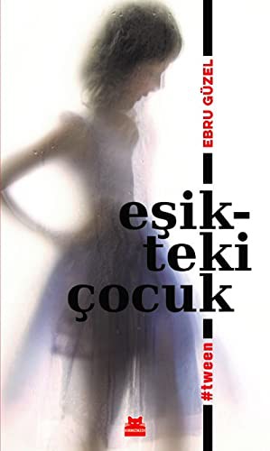 Eşikteki Çocuk; #tween