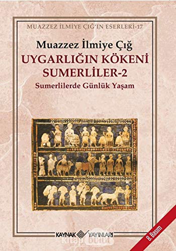 Uygarlığın Kökeni Sumerliler 2; Sumerlilerde Günlük Yaşam