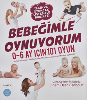 Bebeğimle Oynuyorum; 0-6 Ay İçin 101 Oyun