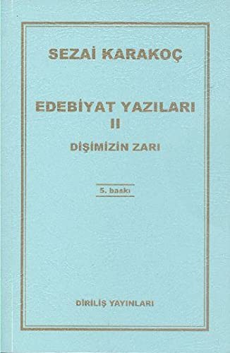 Edebiyat Yazıları 2; Dişimizin Zarı
