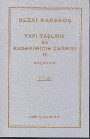 Yapı Taşları ve Kaderimizin Çağrısı 2; Başyazılar