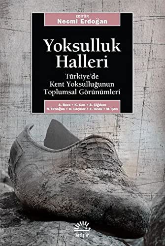 12319398-L.jpg Yoksulluk Halleri; Türkiye´de Kent Yoksulluğunun Toplumsal Görünümleri