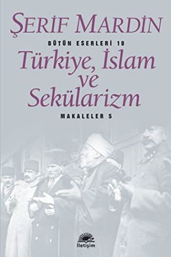 Türkiye, İslam ve Sekülarizm; Makaleler 5