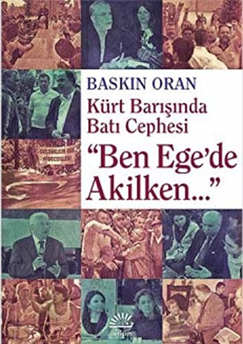 Kürt Barışında Batı Cephesinde; Ben Ege'de Akilken...