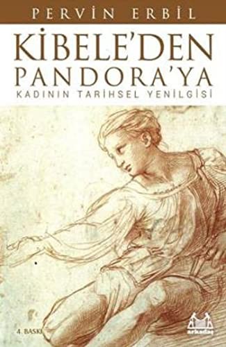 Kibele'den Pandora'ya / Kadının Tarihsel Yenilgisi