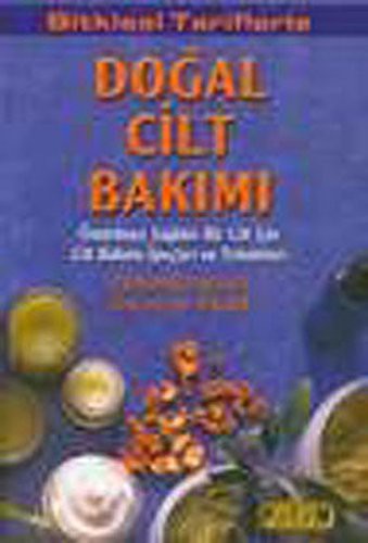 12321649-L.jpg Bitkisel Tariflerle Doğal Cilt Bakımı; Ömürboyu Sağlıklı Bir Cilt İçin Cilt Bakımı İpuçları Ve Teknikleri