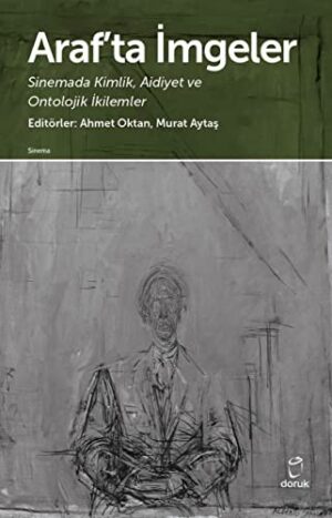 Araf'ta İmgeler; Sinemada Kimlik, Aidiyet ve Ontolojik İkilemler