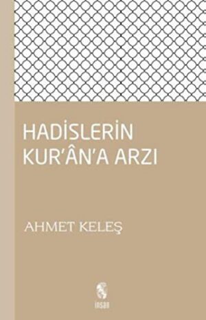 Hadislerin Kur'an'a Arzı