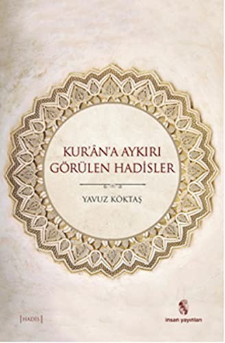 Kur'ân'a Aykırı Görülen Hadisler