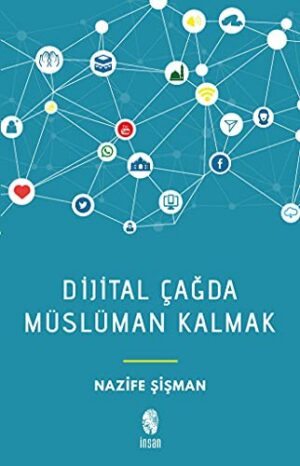 Dijital Çağda Müslüman Kalmak