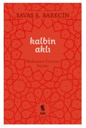 Kalbin Aklı; Medeniyet Yazıları