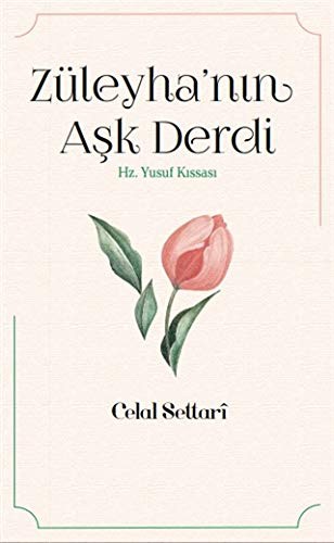 Züleyha'nın Aşk Derdi; Hz. Yusuf Kıssası