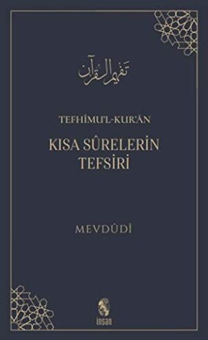 Tefhîmu'l-Kur'ân; Kısa Sûrelerin Tefsiri