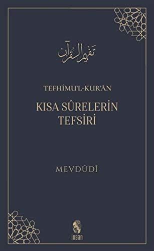 Tefhîmu'l-Kur'ân; Kısa Sûrelerin Tefsiri