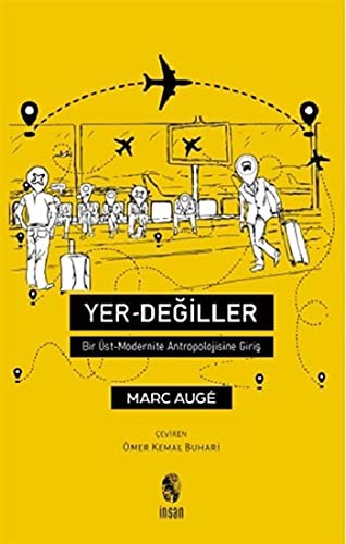 Yer Değiller; Bir Üst Modernite Antropolojisine Giriş
