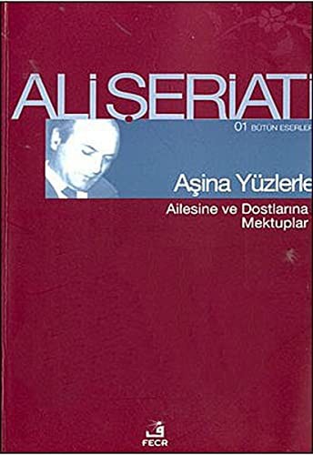 Aşina Yüzlerle; Ailesine ve Dostlarına Mektuplar