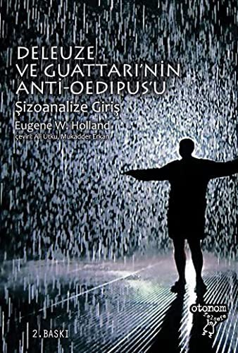 Deleuze ve Guattari'nin Anti-Oedipus'u; Şizoanalize Giriş