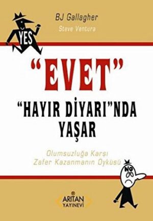 "Evet" Hayır Diyarında Yaşar; Olumsuzluğa Karşı Zafer Kazanmanın Öyküsü