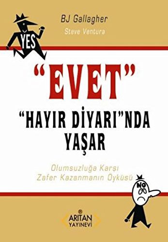 "Evet" Hayır Diyarında Yaşar; Olumsuzluğa Karşı Zafer Kazanmanın Öyküsü