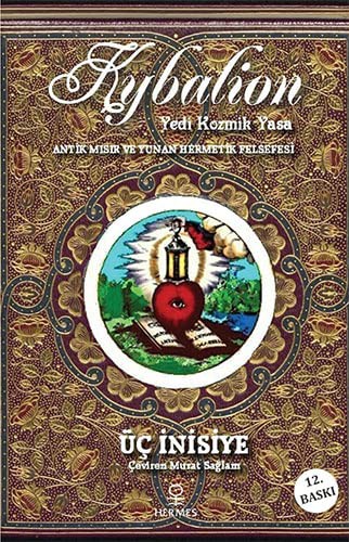 Kybalion – Yedi Kozmik Yasa; Antik Mısır ve Yunan Hermetik Felsefesi