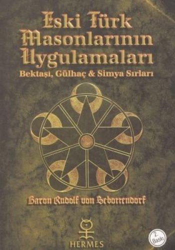 12349389-L.jpg Eski Türk Masonlarının Uygulamaları; Bektaşi, Gülhaç ve Simya Sırları