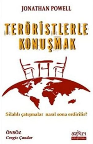 Teröristlerle Konuşmak; Silahlı Çatışmalar Nasıl Sona Erdirilir?