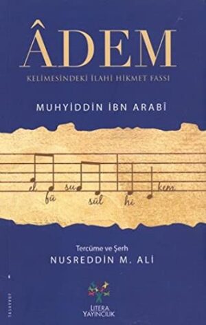 Adem Kelimesindeki İlahi Hikmet; Fassı - Füsusu'l Hikem