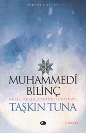 Muhammedi Bilinç; Külli Aklın Evrene Yansıması