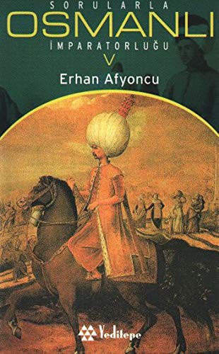 Sorularla Osmanlı İmparatorluğu V