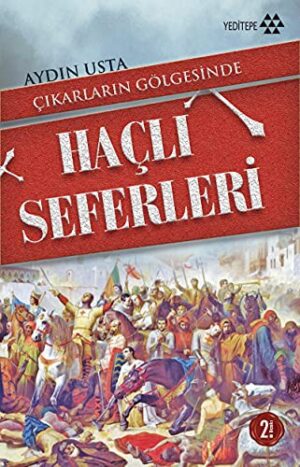 Çıkarların Gölgesinde Haçlı Seferleri; Müslüman Haçlı Siyasî İttifakları