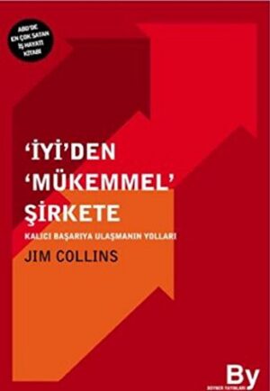 İyi'den Mükemmel Şirkete; Kalıcı Başarıya Ulaşmanın Yolları