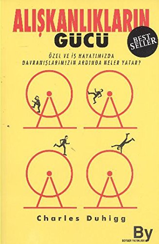 Alışkanlıkların Gücü; Özel ve İş Hayatımızda Alışkanlıklarımızın Ardında Ne Yatar?
