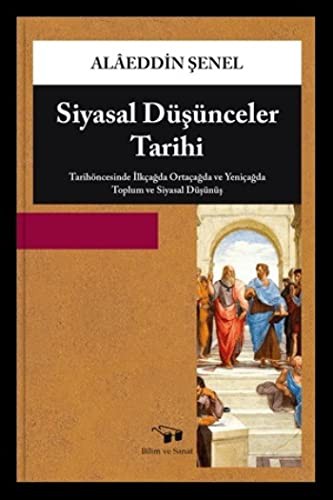 12351558-L.jpg Siyasal Düşünceler Tarihi; Tarihöncesinde İlkçağda Ortaçağda ve Yeniçağda Toplum ve Siyasal Düşünüş