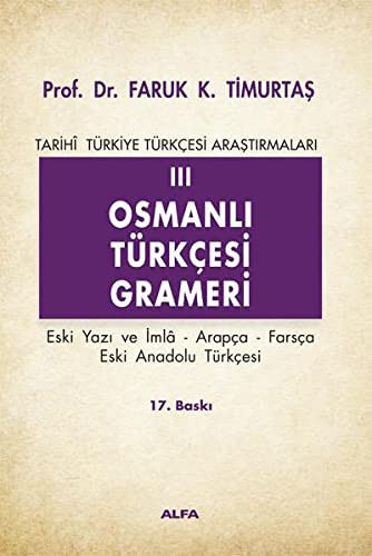 Osmanlı Türkçesi Grameri; Tarihi Türkiye Türkçesi Araştırmaları 3