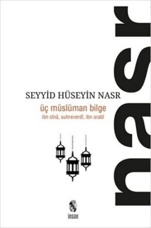 Üç Müslüman Bilge; İbn Sina, Suhreverdi, İbn Arabi