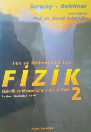 Fen ve Mühendislik için Fizik 2; Elektrik ve Manyetizma - Işık ve Optik