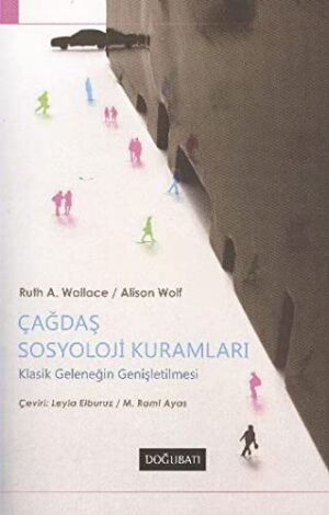 Çağdaş Sosyoloji Kuramları; Klasik Geleneğin Genişletilmesi