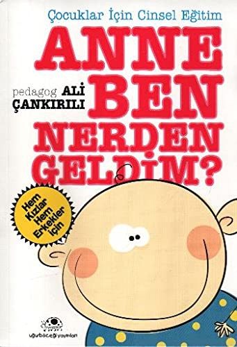 Çocuklar İçin Cinsel Eğitim| Anne Ben Nerden Geldim